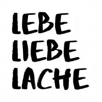 Lebe, Liebe, Lache, Singe, Tanze