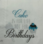 El pastel es para vivir, no para cumpleaños.